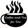 Coffee and Tea for You
